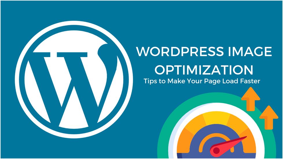 WordPress Image Optimization: 6 Tips to Make Your Page Load Faster