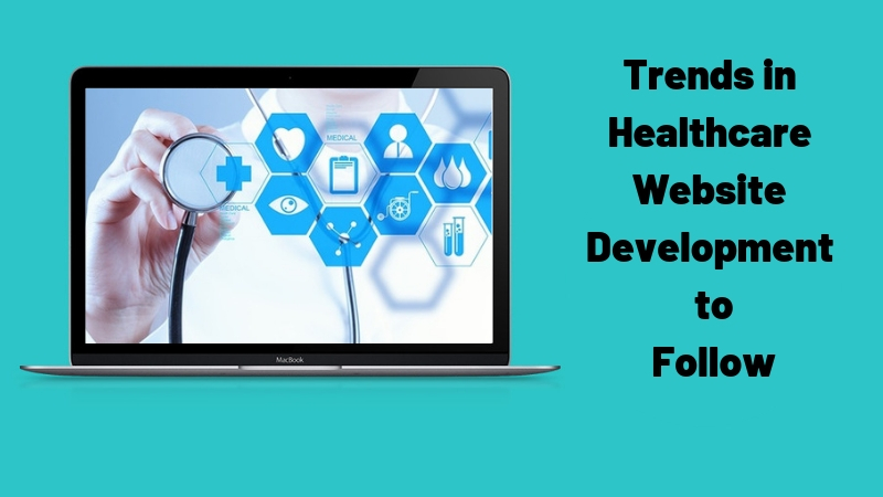10 Trends In Healthcare Website Development To Follow In 2019 -1