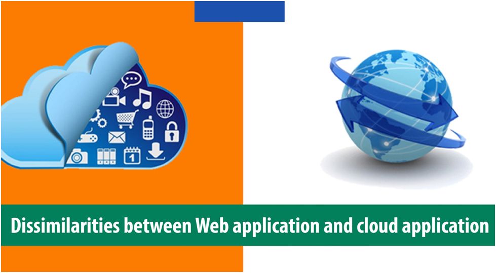 Dissimilarities between Web application and cloud application