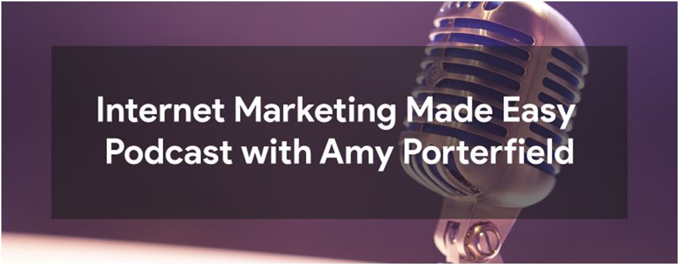 Internet Marketing Made Easy Podcast with Amy Porterfield 