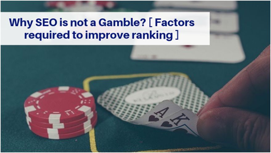 Why SEO is not a Gamble